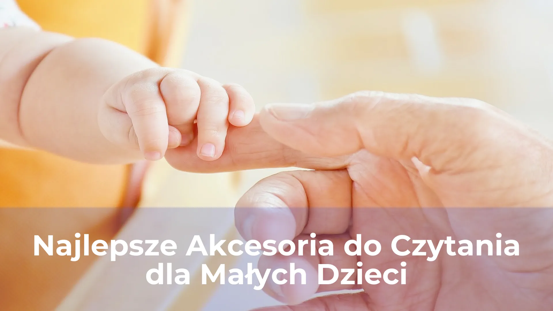 Najlepsze akcesoria do czytania dla małych dzieci