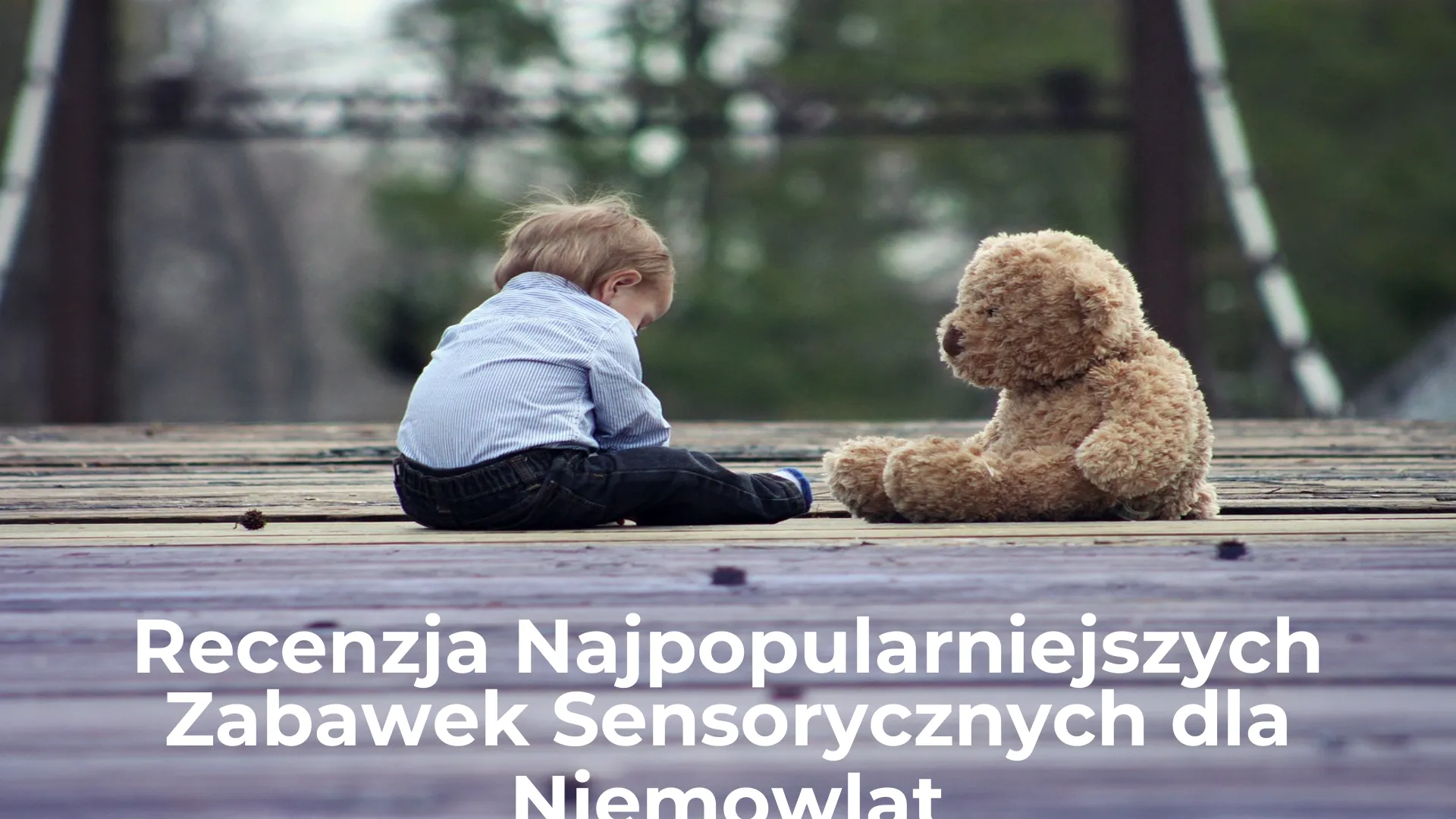 Recenzja najpopularniejszych zabawek sensorycznych dla niemowląt